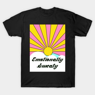 Emotionally Sweaty T-Shirt